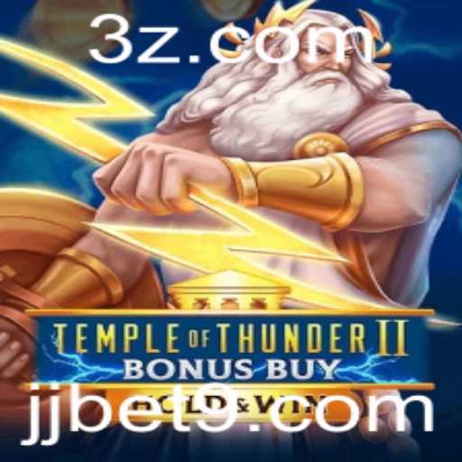 Explorando TempleofThunderIIBonusBuy na jjbet: Descubra as Novidades do Jogo